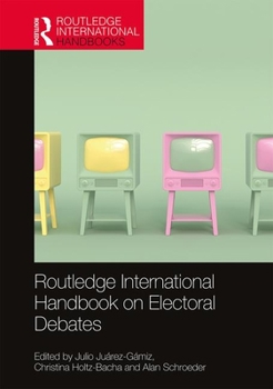 Hardcover Routledge International Handbook on Electoral Debates Book