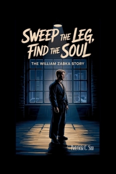 Paperback Sweep the Leg, Find the Soul: The William Zabka Story Book