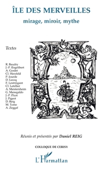 Paperback Ile Des Merveilles: Mirage, miroir, mythe Colloque de Cerisy [French] Book