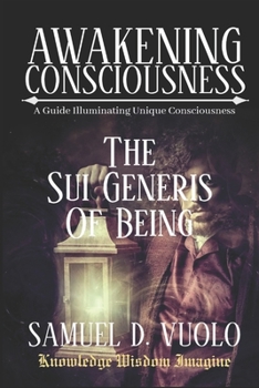 Awakening Consciousness: A guide to inspire uniqueness, experience deep personal liberation and awakening of consciousness (Illumination of Thaumaturgy)