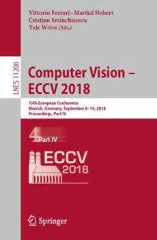Paperback Computer Vision - Eccv 2018: 15th European Conference, Munich, Germany, September 8-14, 2018, Proceedings, Part IV Book