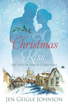 A Christmas Kiss - Book #2 of the An Easton Family Christmas