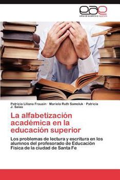 Paperback La Alfabetizacion Academica En La Educacion Superior [Spanish] Book