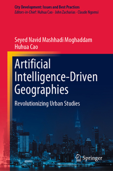 Hardcover Artificial Intelligence-Driven Geographies: Revolutionizing Urban Studies Book