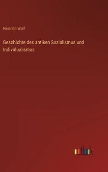 Hardcover Geschichte des antiken Sozialismus und Individualismus [German] Book