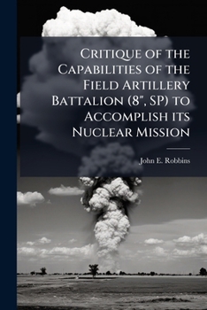 Critique of the Capabilities of the Field Artillery Battalion (8, Sp) to Accomplish Its Nuclear Mission