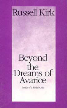 Beyond the Dreams of Avarice: Essays of a Social Critic