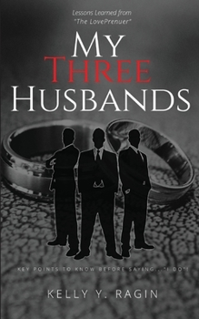 Paperback My Three Husbands: Key Points to Know Before Saying, "I do!" Book
