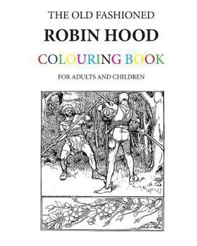 Paperback The Old Fashioned Robin Hood Colouring Book