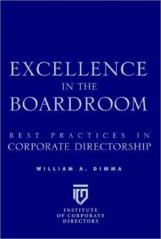 Hardcover Excellence in the Boardroom: Best Practices in Corporate Directorship Book