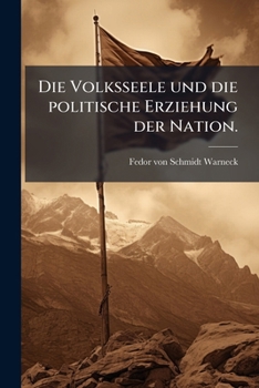 Paperback Die Volksseele und die politische Erziehung der Nation. [German] Book