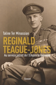 Reginald Teague-Jones: Au Service Secret de l'Empire Britannique