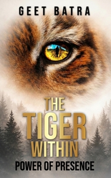 Paperback The Tiger Within: Power of Presence Book