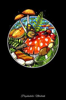 Psychedelic Notebook: Magic Mushrooms Fungus Notebook