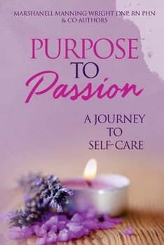 Paperback Purpose To Passion A Journey To Self-Care Book