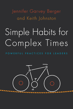 Paperback Simple Habits for Complex Times: Powerful Practices for Leaders Book