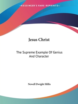 Paperback Jesus Christ: The Supreme Example Of Genius And Character Book