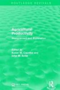 Agricultural Productivity: Measurement and Explanation (RFF Press)