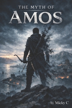 The Myth of Amos: Age 14 (The Myth of Amos Trilogy)
