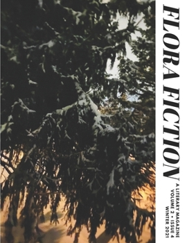 Paperback Flora Fiction Literary Magazine Winter 2021: Volume 2 Issue 4 Book