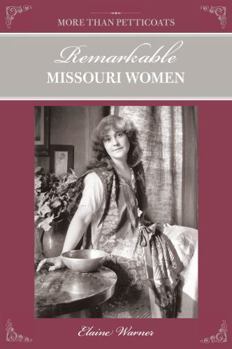 More Than Petticoats: Remarkable Missouri Women - Book  of the More than Petticoats