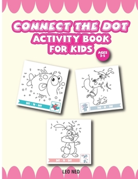 Paperback Activity Book for Kids Ages 3-5 connect the dot: Challenging and Fun Dot to Dot Puzzle for Kids, Toddlers, Boys and Girls Book