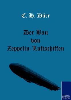 Paperback Der Bau von Zeppelin-Luftschiffen [German] Book