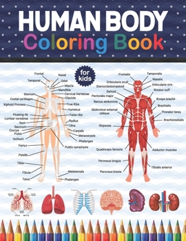 Paperback Human Body Coloring Book For Kids: Human Body Anatomy Coloring Book For Kids, Boys and Girls & Students. Medical Anatomy Coloring Book. Human Brain He Book