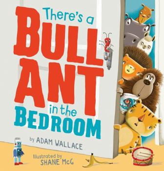 There's a Bull Ant in the Bedroom
