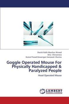 Paperback Goggle Operated Mouse for Physically Handicapped & Paralyzed People Book