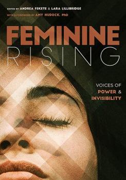 Hardcover Feminine Rising: Voices of Power and Invisibility Book