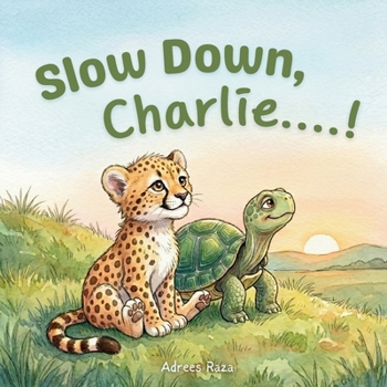 Slow Down, Charlie....!: Heartwarming Book for Toddlers and Preschoolers to Learn Calming Breathing Habits