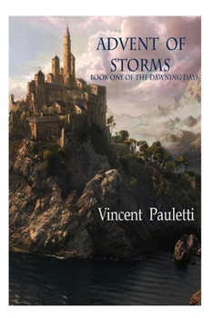 Paperback Advent of Storms: Book One of The Dawning Days Book