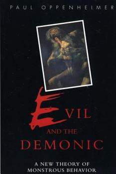 Paperback Evil and the Demonic: A New Theory of Monstrous Behavior Book