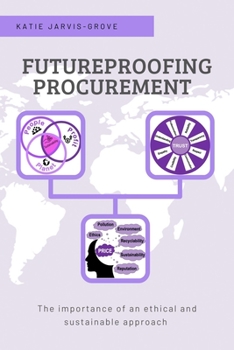 Paperback Futureproofing Procurement: The Importance of an Ethical and Sustainable Approach Book