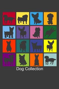 Dog Collection: 100 leere punkteraster Seiten ca. A5 (6x9 niches) f�r Hundefreunde, Hundem�tter und Hundev�ter, Jungen, M�dchen, Kinder und Sch�lerinnen