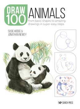 Paperback Draw 100: Animals: From Basic Shapes to Amazing Drawings in Super-Easy Steps Book