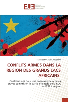 Conflits Armes Dans La Region Des Grands Lacs Africains (French Edition)