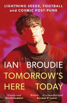 Paperback Tomorrow's Here Today: Lightning Seeds, Football and Cosmic Post-Punk Book
