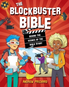 The Blockbuster Bible: Behind the Scenes of the Bible Story
