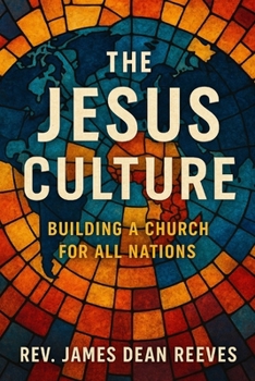 The Jesus Culture: Building A Church For All Nations