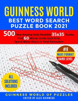 Paperback Guinness World Best Word Search Puzzle Book 2021 #8 Maxi Format Hard Level: 500 New Amazing Easily Readable 35x35 Puzzles, Find 60 Words Inside Each G Book