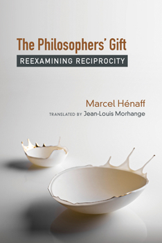 Paperback The Philosophers' Gift: Reexamining Reciprocity Book