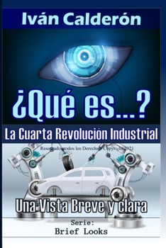 Paperback ¿Qué es la Cuarta Revolución Industrial?: Una Vista Breve y Clara [Spanish] Book