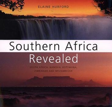 Hardcover Southern Africa Revealed: South Africa, Namibia, Botswana, Zimbabwe and Mozambique Book