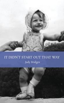 Paperback It Didn't Start Out That Way Book