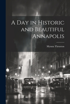 Paperback A Day in Historic and Beautiful Annapolis Book