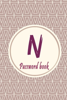 Paperback Initials Letter "N" Password Book: Lovely Password keeper, Best way to Track Website, Username, Password and easily Tabbed in Alphabetical Order -Spec Book