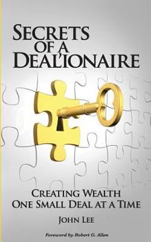 Paperback Secrets of a Deal'ionaire: Creating Wealth One Small Deal at a Time Book