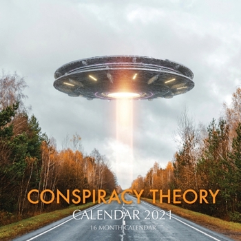 Paperback Conspiracy Theory Calendar 2021: 16 Month Calendar Book